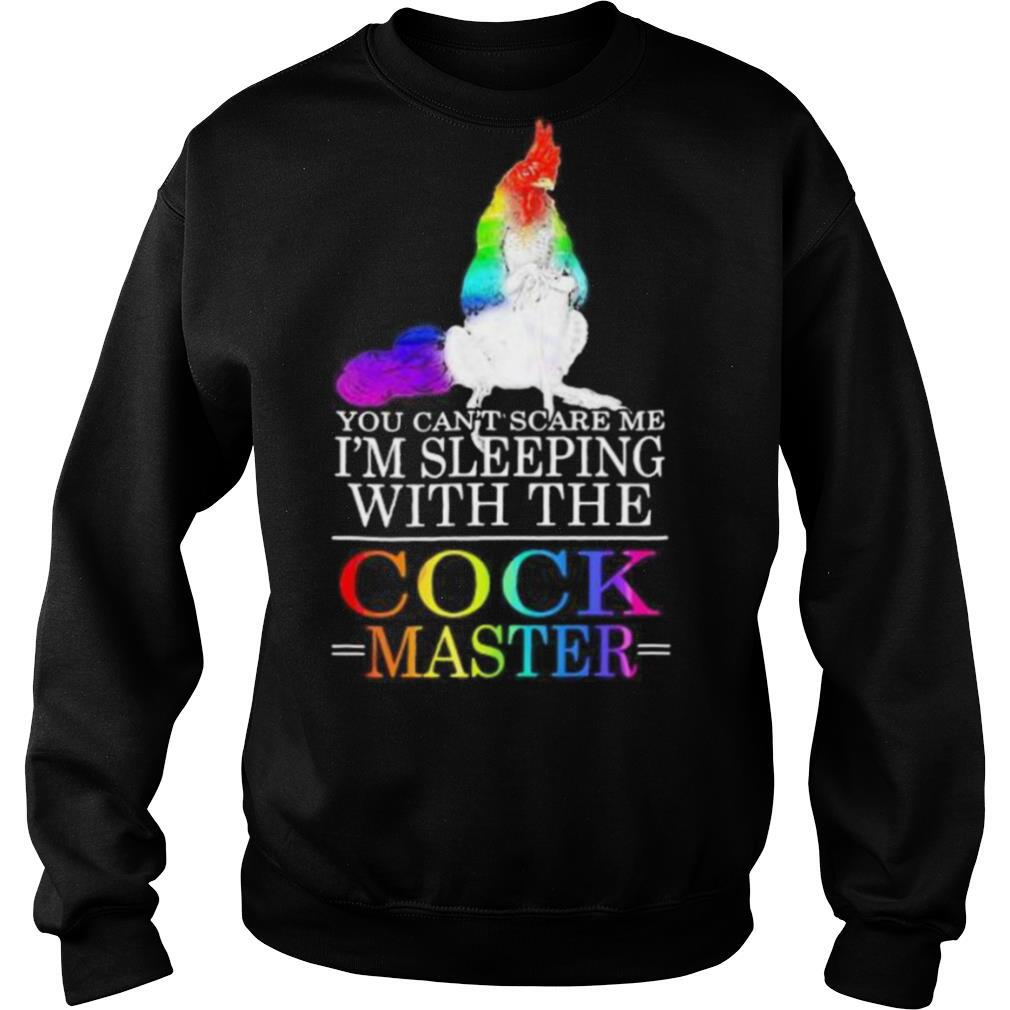 Lgbt chicken you can’t scare me i’m sleeping with the cock master shirt