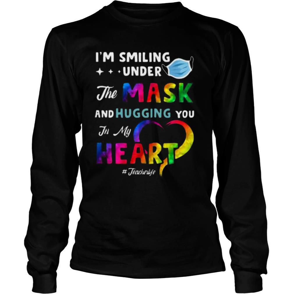 Lgbt i’m smiling under the mask and hugging you in my heart teacher life shirt