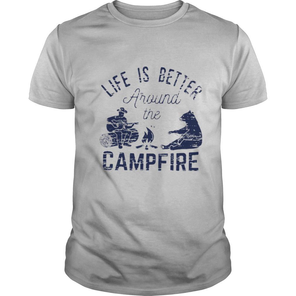 Life Is Better Around The Campfire Bear Man shirt