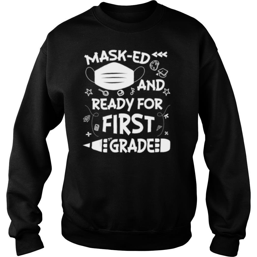 Masked And Ready For First Grade shirt