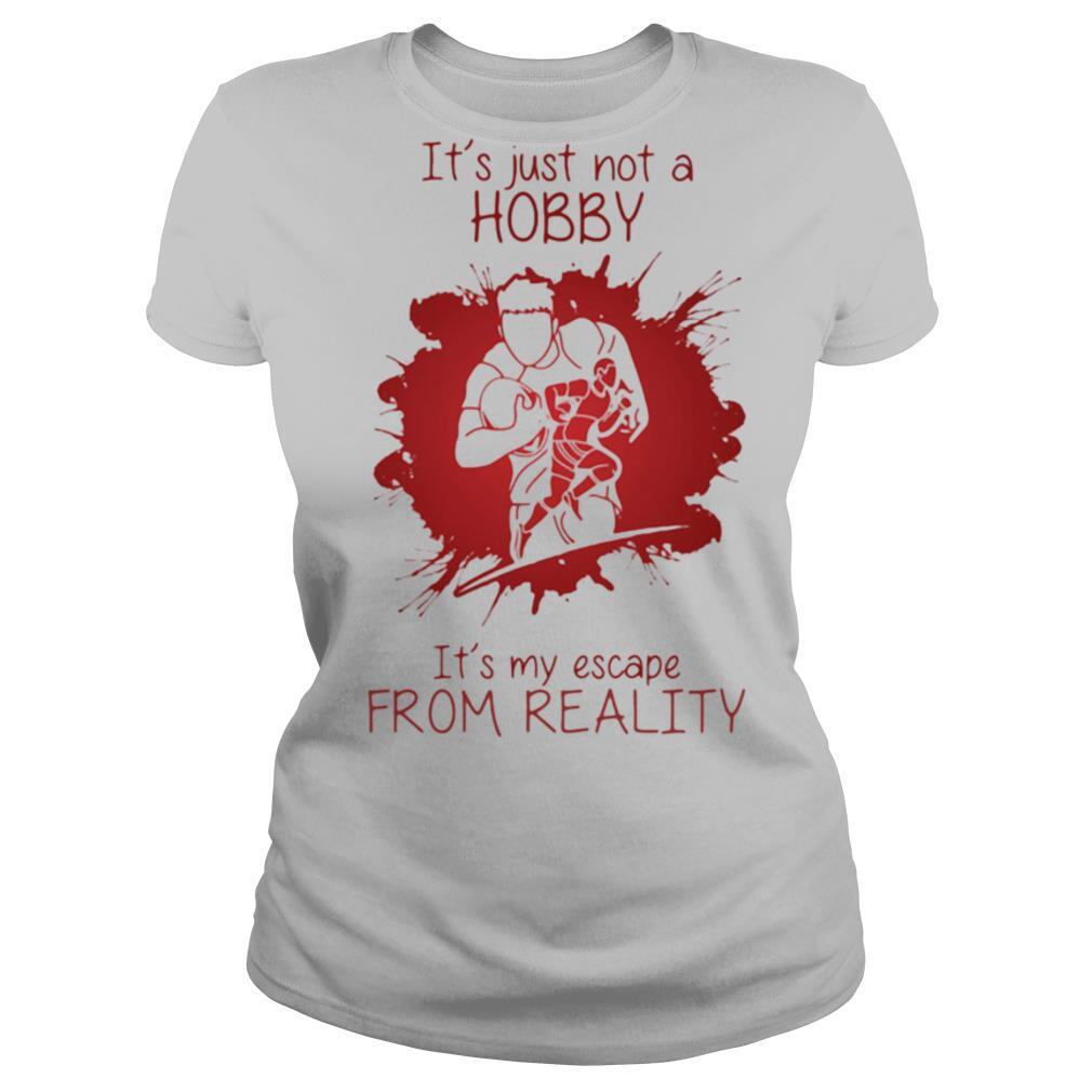 Men Playing Rugby It’s just not a Hobby It’s my escape from reality color shirt