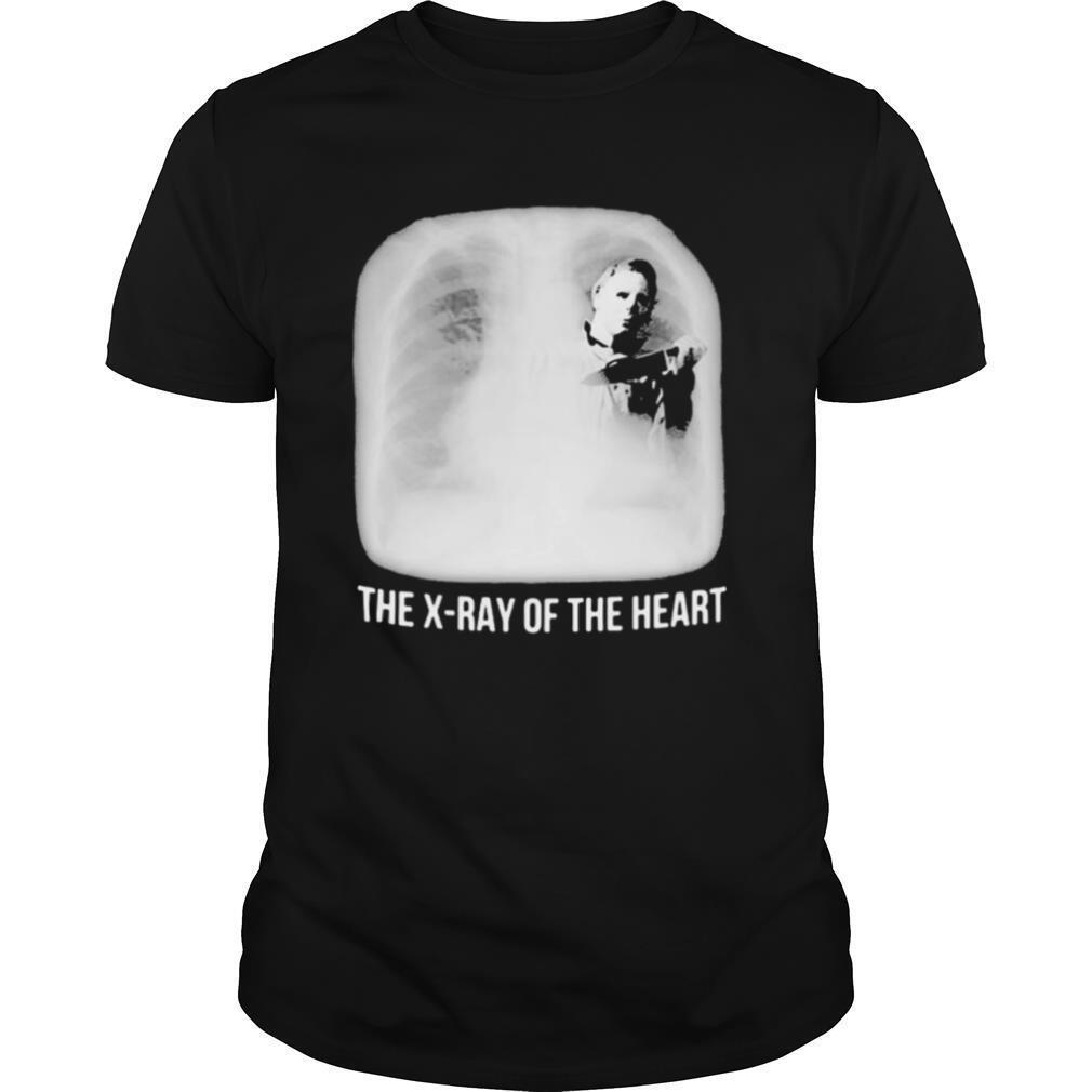 Michael myers the x ray of the heart shirt