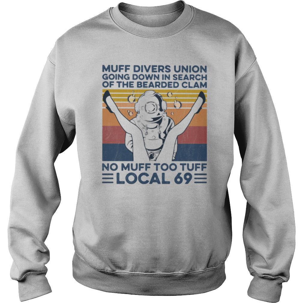 Muff Divers Union Going Down In Search Of The Bearded Clam No Muff Too Tuff Local 69 Vintage Retro shirt