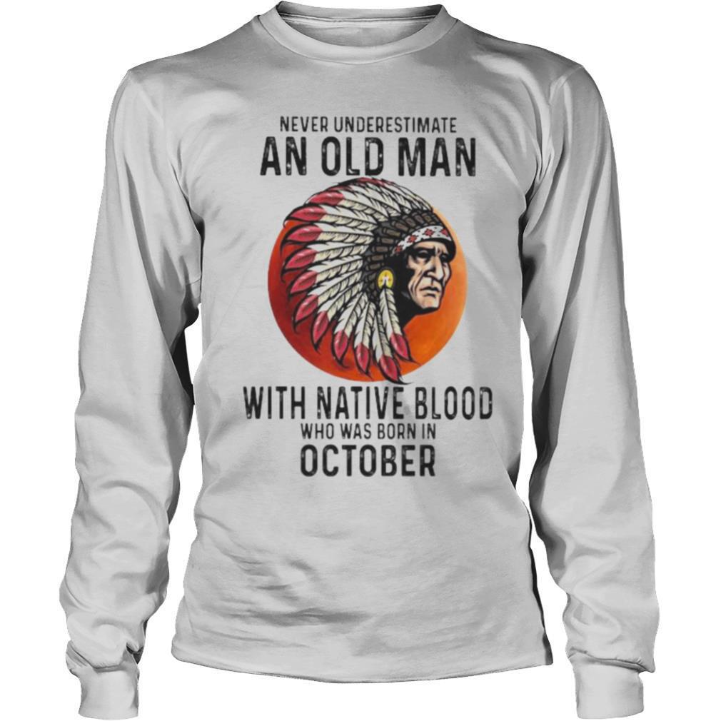 Never Underestimate An Old Man With Native Blood Who Was Born In October Sunset shirt