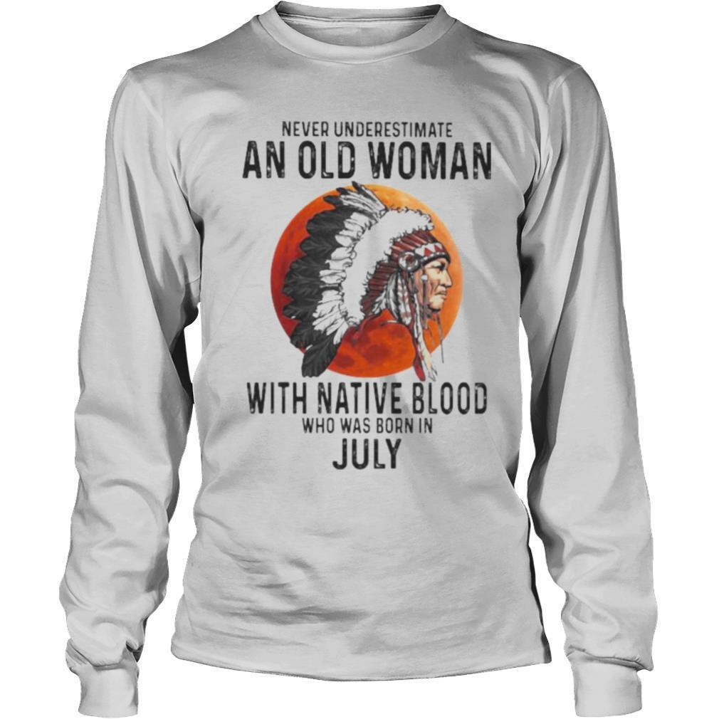 Never Underestimate An Old Woman With Native Blood Who Was Born In July Sunset shirt