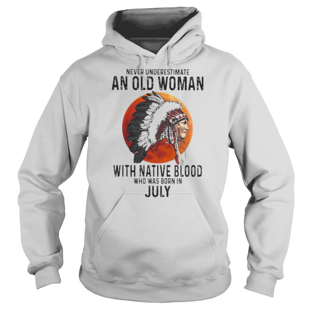 Never Underestimate An Old Woman With Native Blood Who Was Born In July Sunset shirt