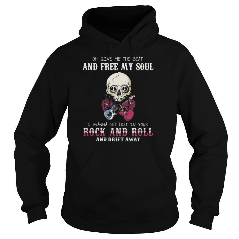 Oh Give Me The Beat And Free My Soul I Wanna Get Lost In Your Rock And Roll And Drift Away Halloween shirt