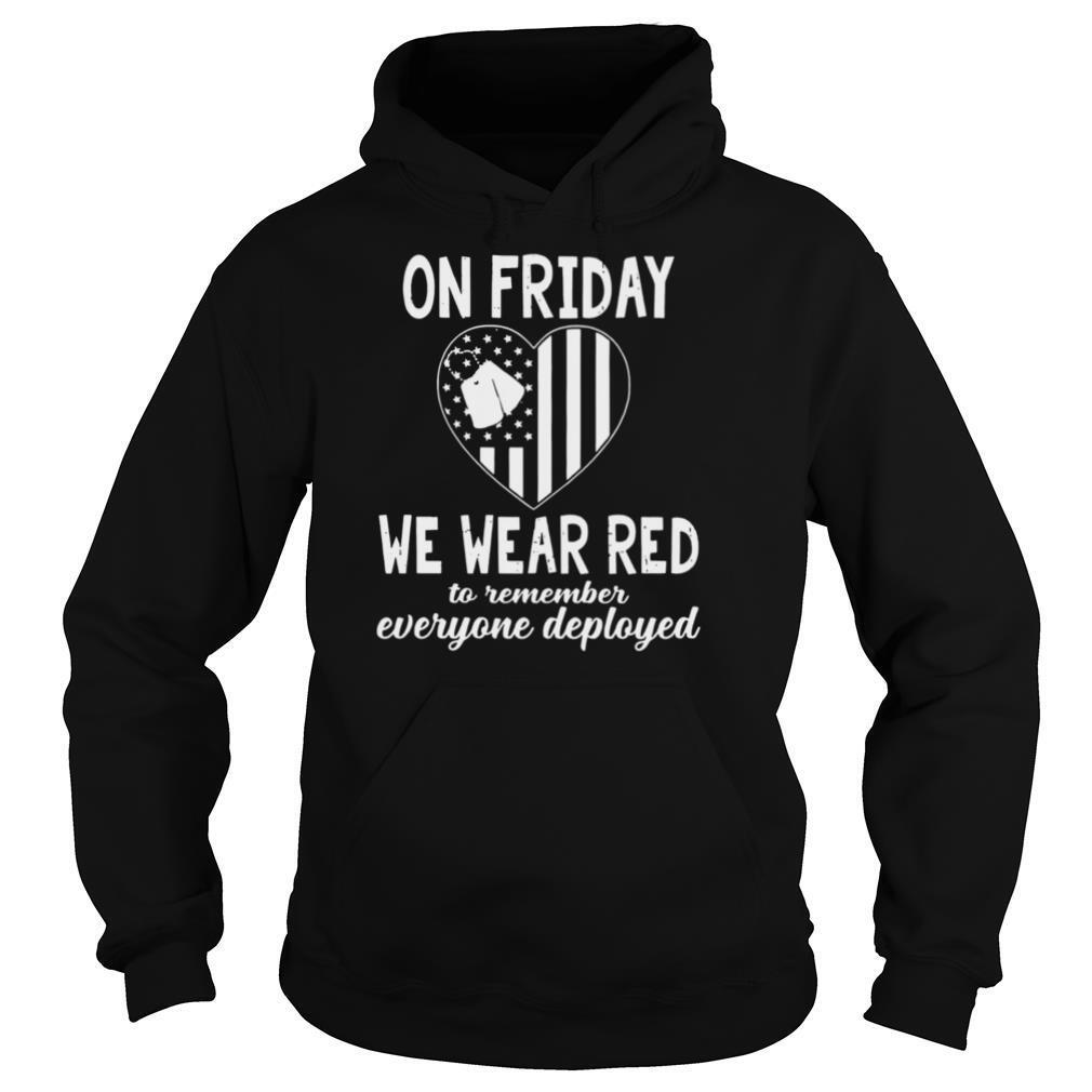 On Friday We Wear Red To Remember Everyone Deployed shirt
