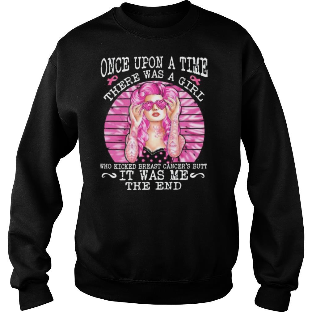 Once Upon A Time There Was A Girl Who Kicked Breast Cancer’s Butt It Was Me The End shirt