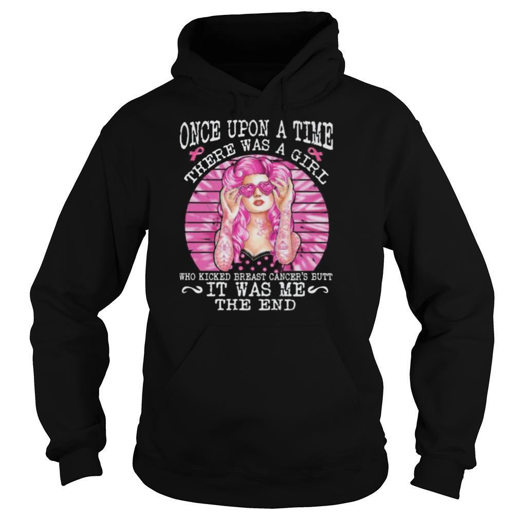 Once Upon A Time There Was A Girl Who Kicked Breast Cancer’s Butt It Was Me The End shirt