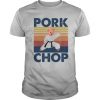Pig Karate Pork Chop Vintage Retro shirt