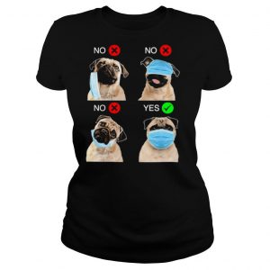 Pug dogs Right Way To Wear Mask shirt