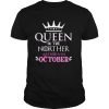Queen in the norther are born in october shirt