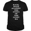 Rage against the dying of the light peace shirt