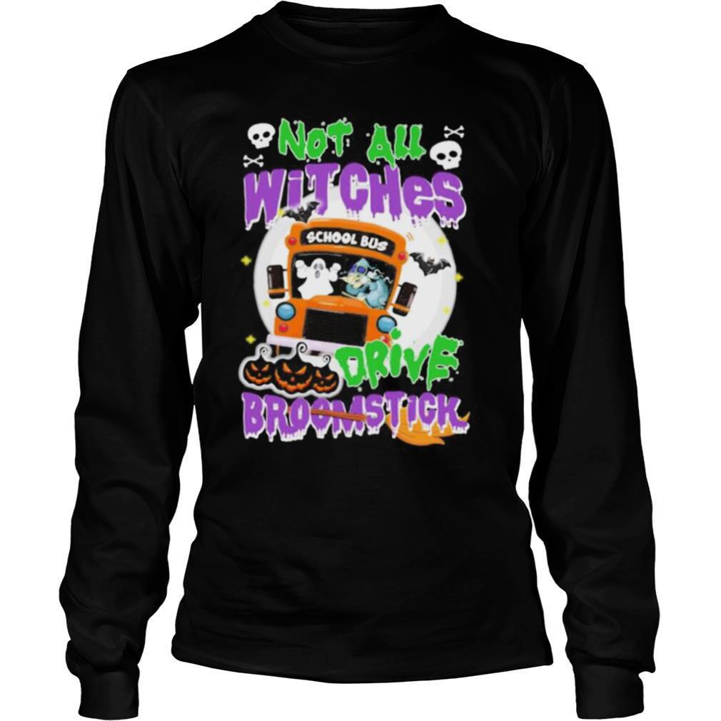 School Bus Not All witches drive broomstick Halloween shirt