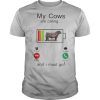 Shorthorn My cows are calling and i must go out of battery shirt