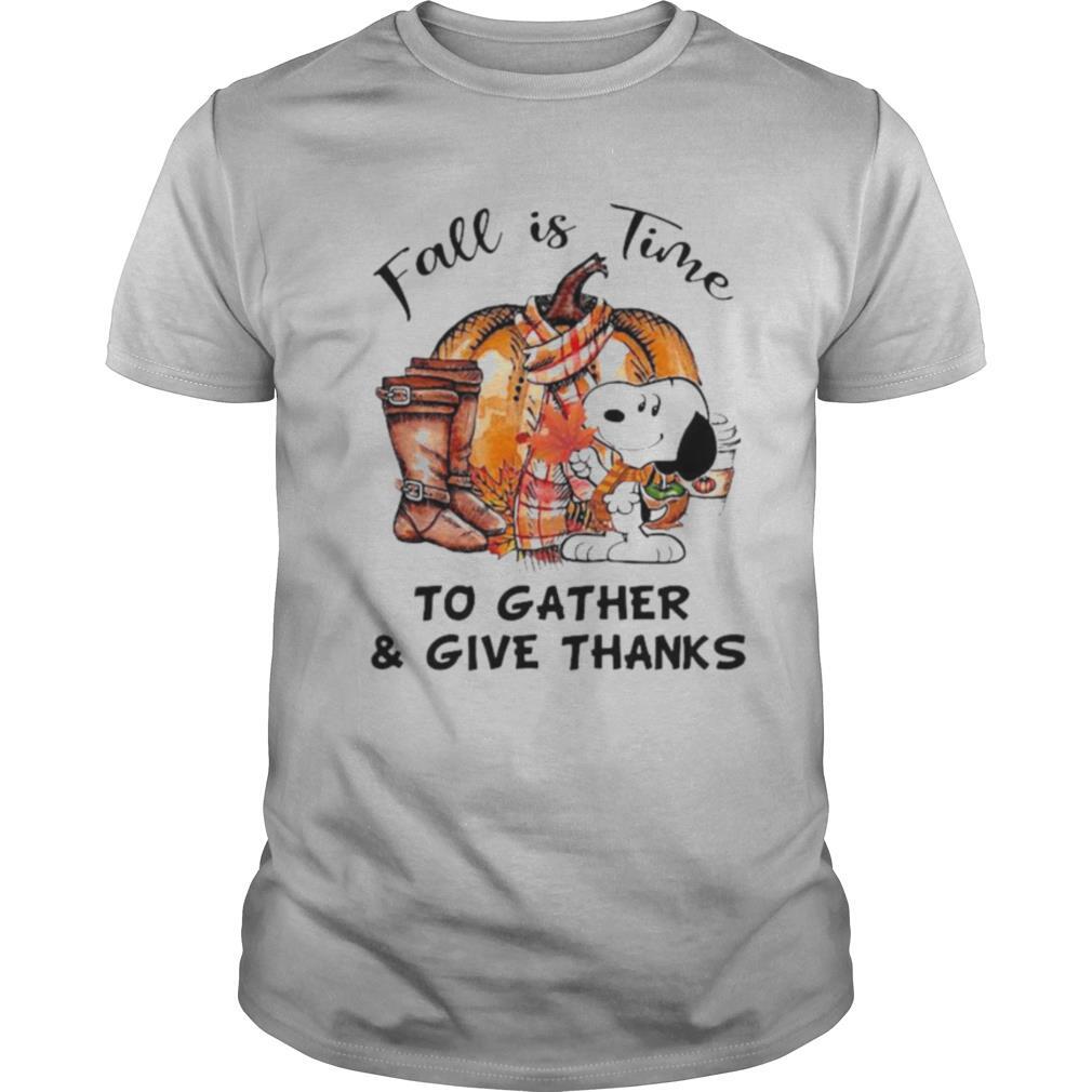 Snoopy fall is time to gather and give thanks pumpkin shirt