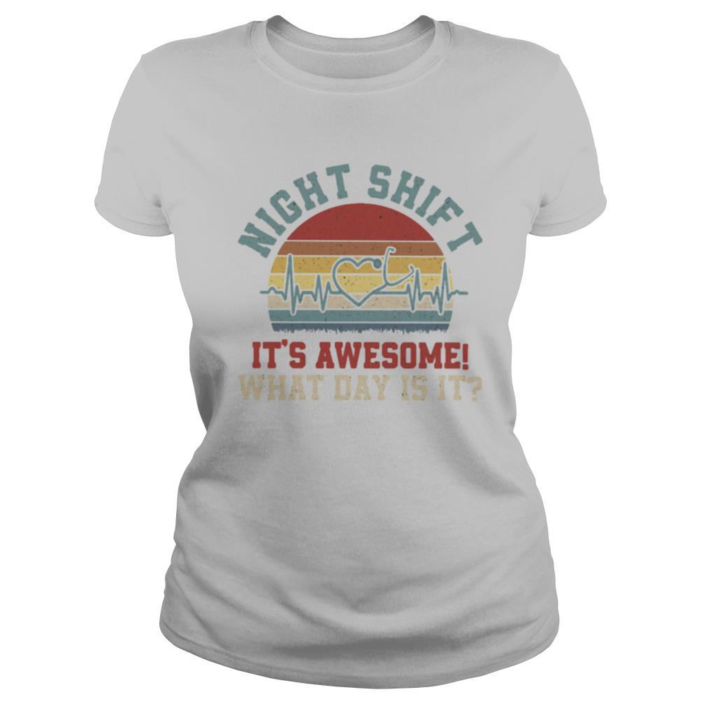 Stethoscopebeat night shift it’s awesome what day is it vintage retro shirt