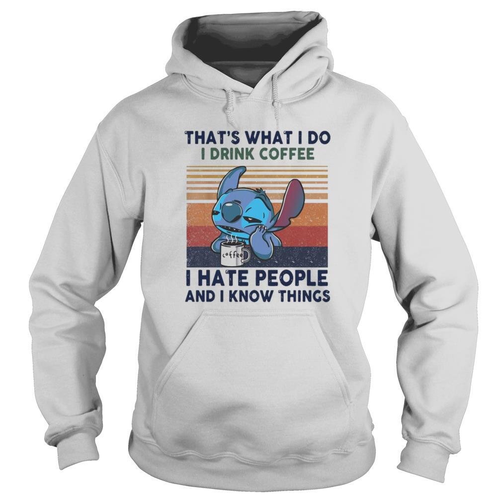 Stitch That’s What I Do I Drink Coffee I Hate People And I Know Things Vintage shirt