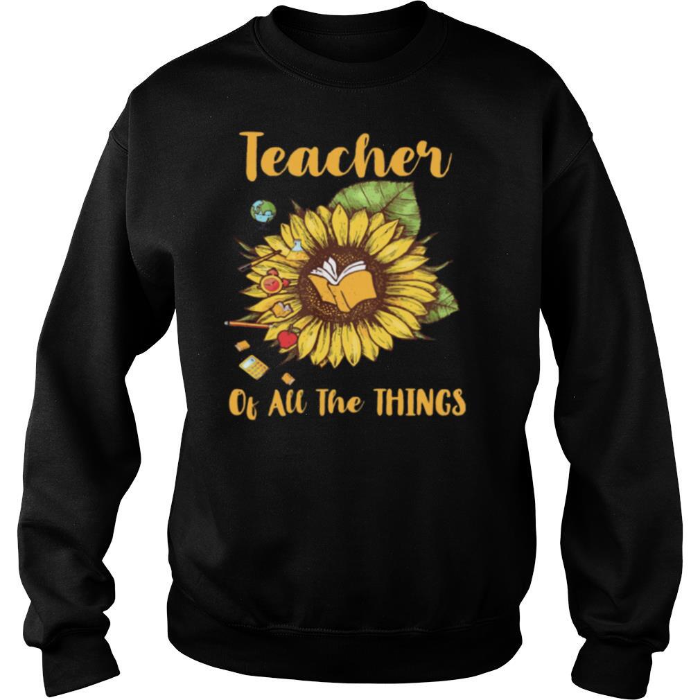 Sunflower teacher of all the things shirt