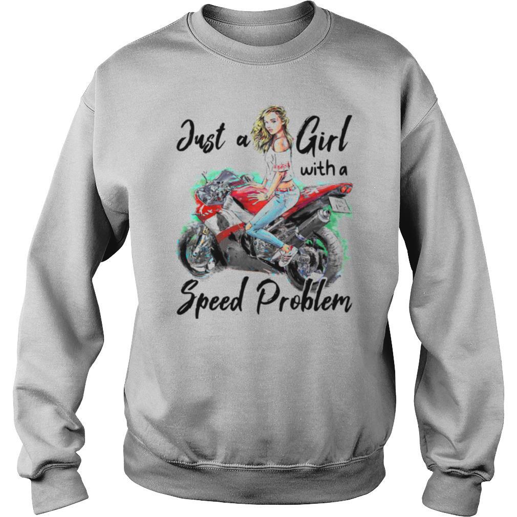 The Just A Girl With A Speed Problem shirt