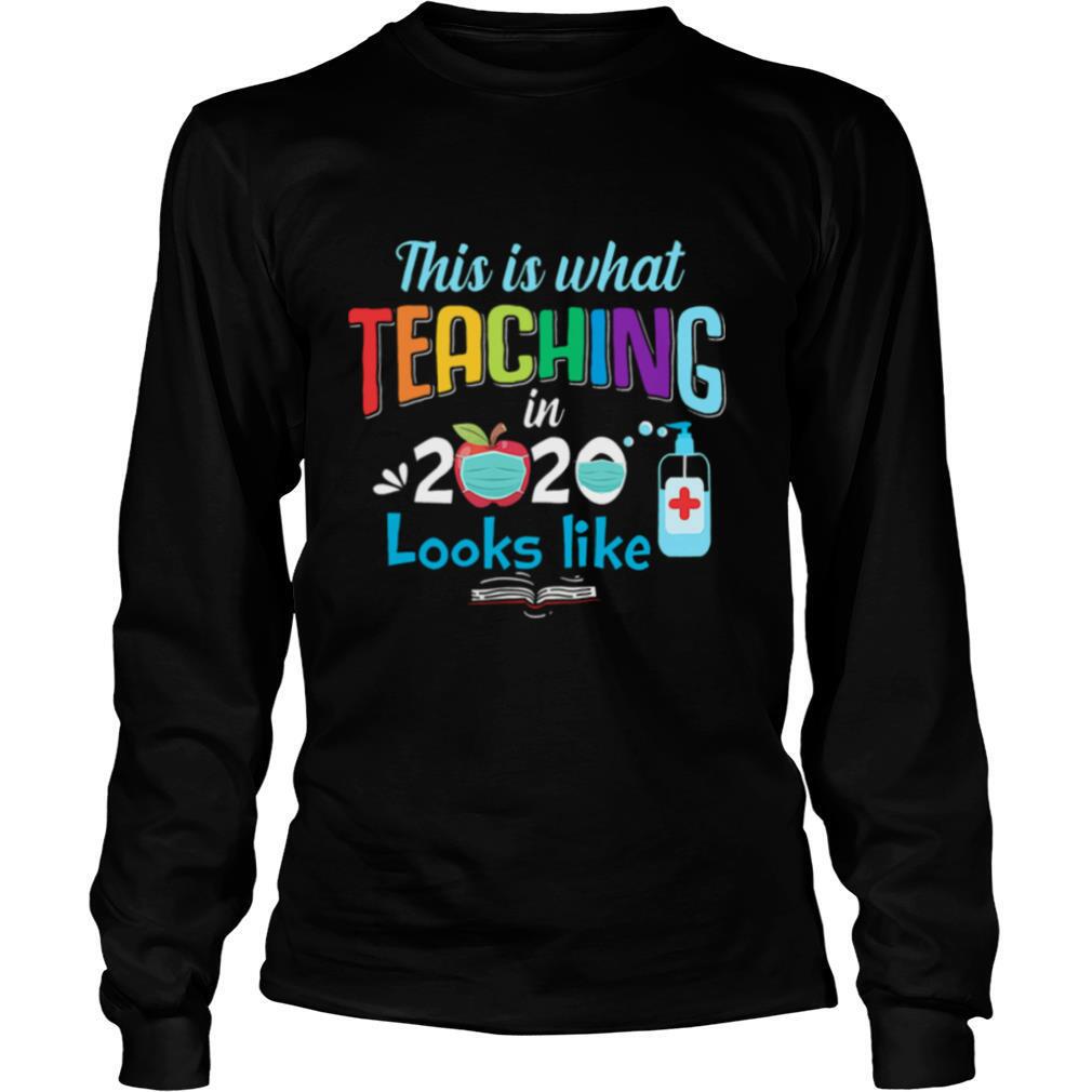 This Is What Teaching In 2020 Looks Like shirt