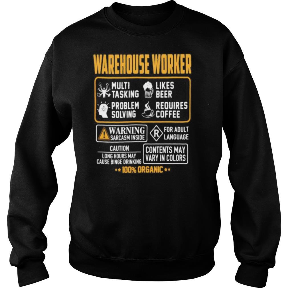 Warehouse Worker Contents may vary in color Warning Sarcasm inside 100% Organic shirt