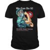 We Can Do It Real life Superheroes Thank You Doctor And Nurse shirt