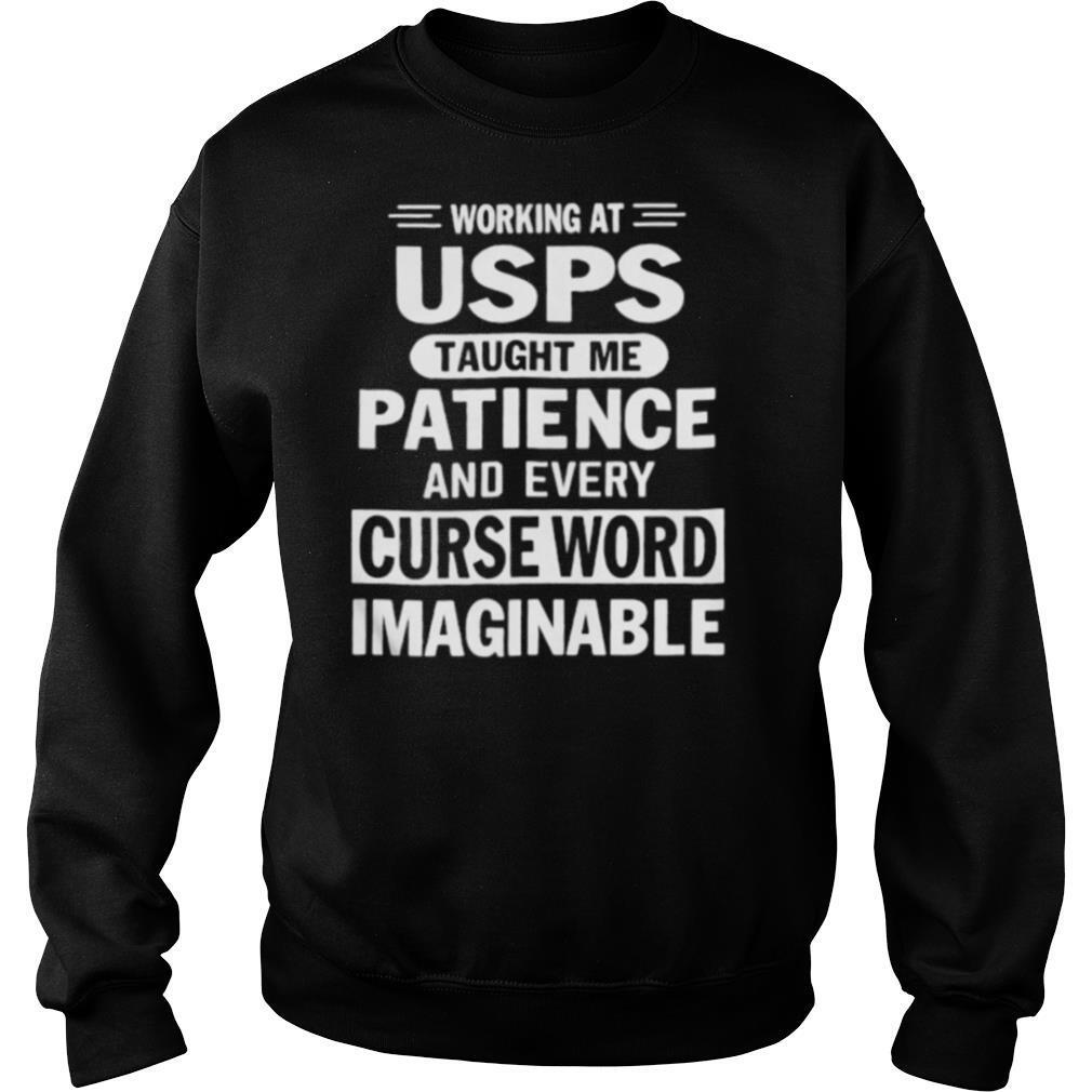 Working at united states postal service taught me patience and every curse word imaginable shirt