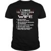 5 Things You Should Know About My Wife Mess With Me And They’ll Never Find Your Body shirt