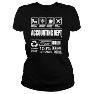 Accounting dept multi tasking problem solving requires coffee will travel warning sarcasm inside 100% organic shirt