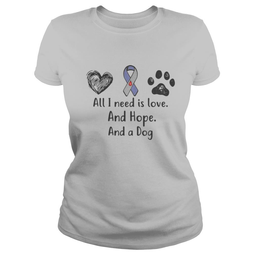 All I need is love and hope and a dog shirt