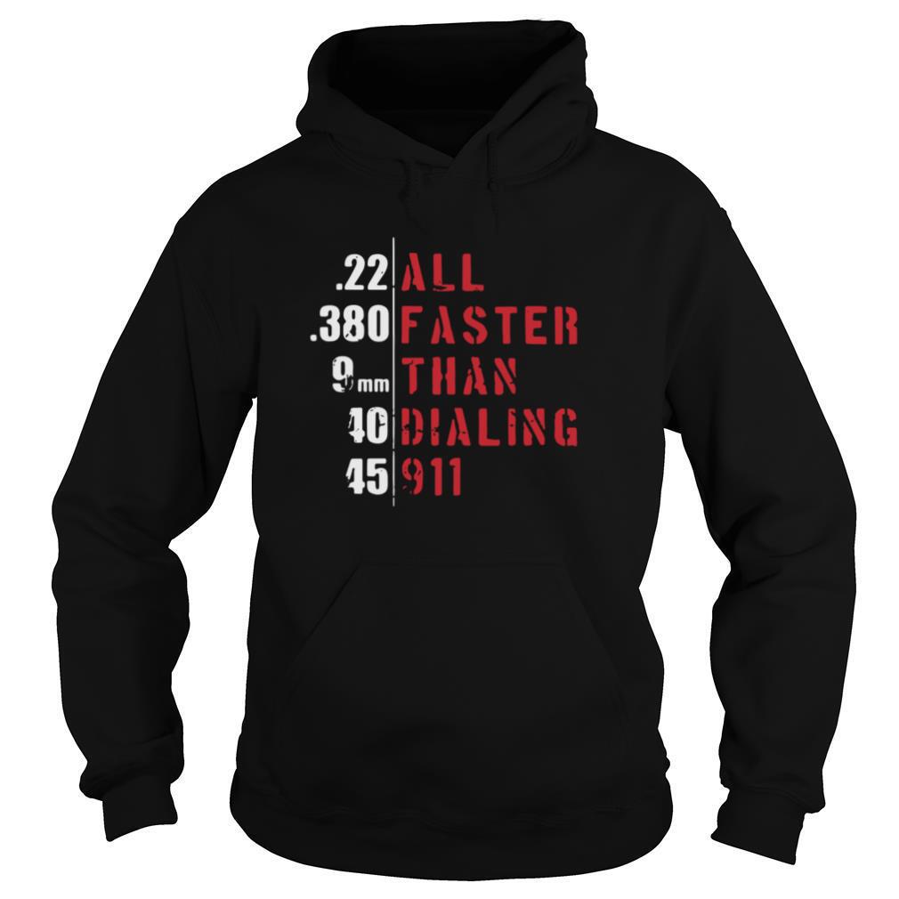 Awesome All Faster Than Dialing 911 shirt