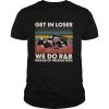 Bee gees band get in loser we do r&b means of production vintage retro signature shirt