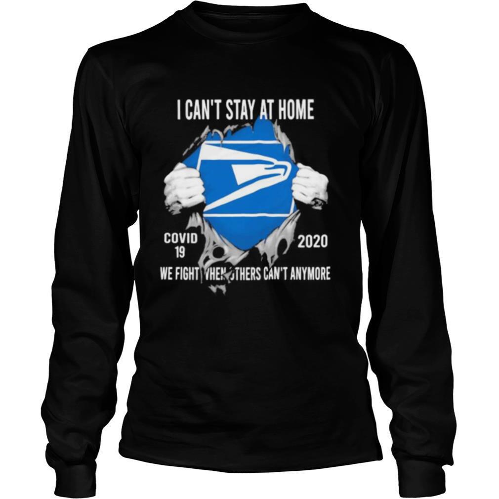Blood insides united states postal service i can’t stay at home covid 19 2020 we fight when others can’t anymore shirt