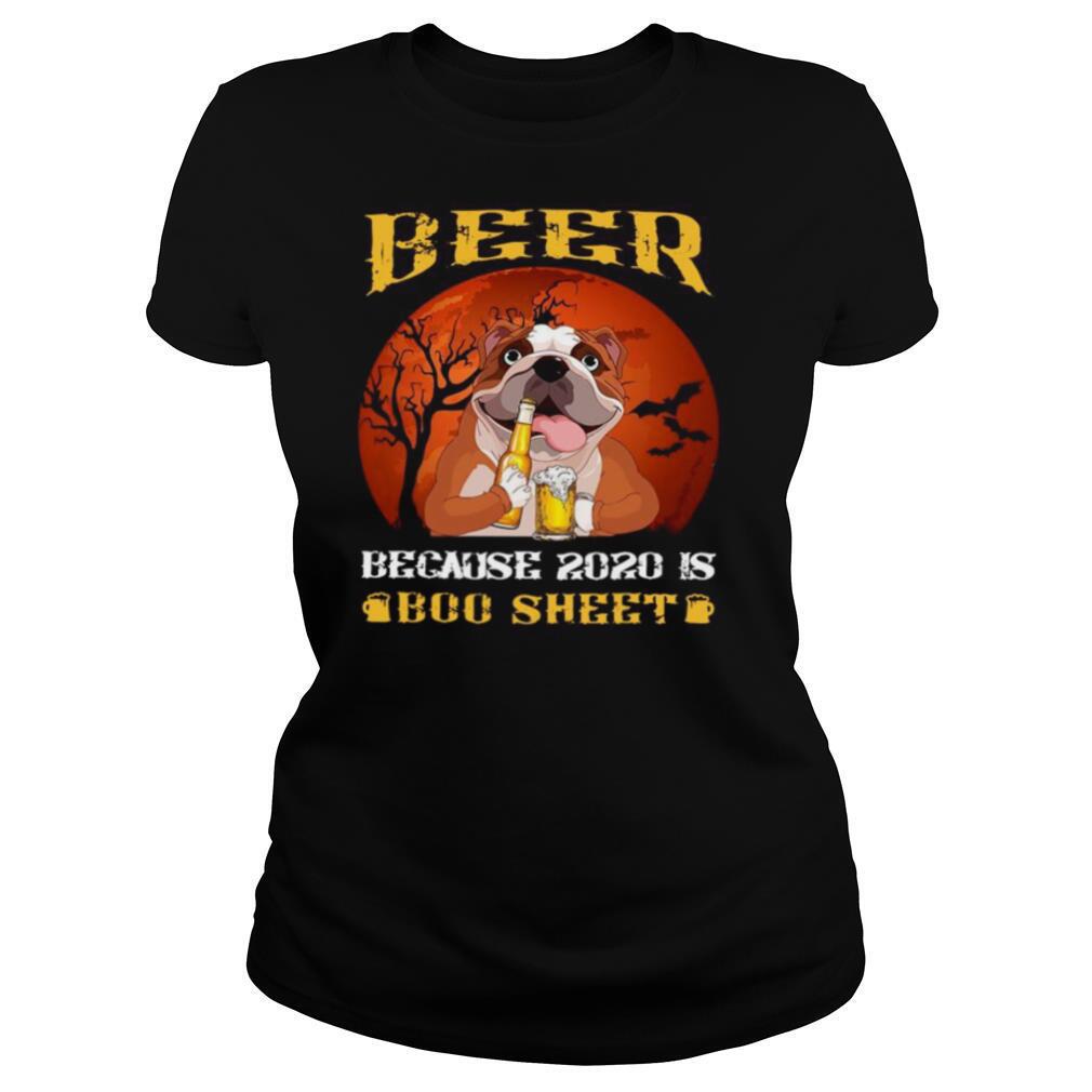 Bulldog Beer Because 2020 Is Boo Sheet shirt