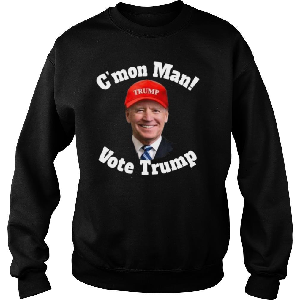 C’mon Man! Pro Trump Biden Votes Trump shirt