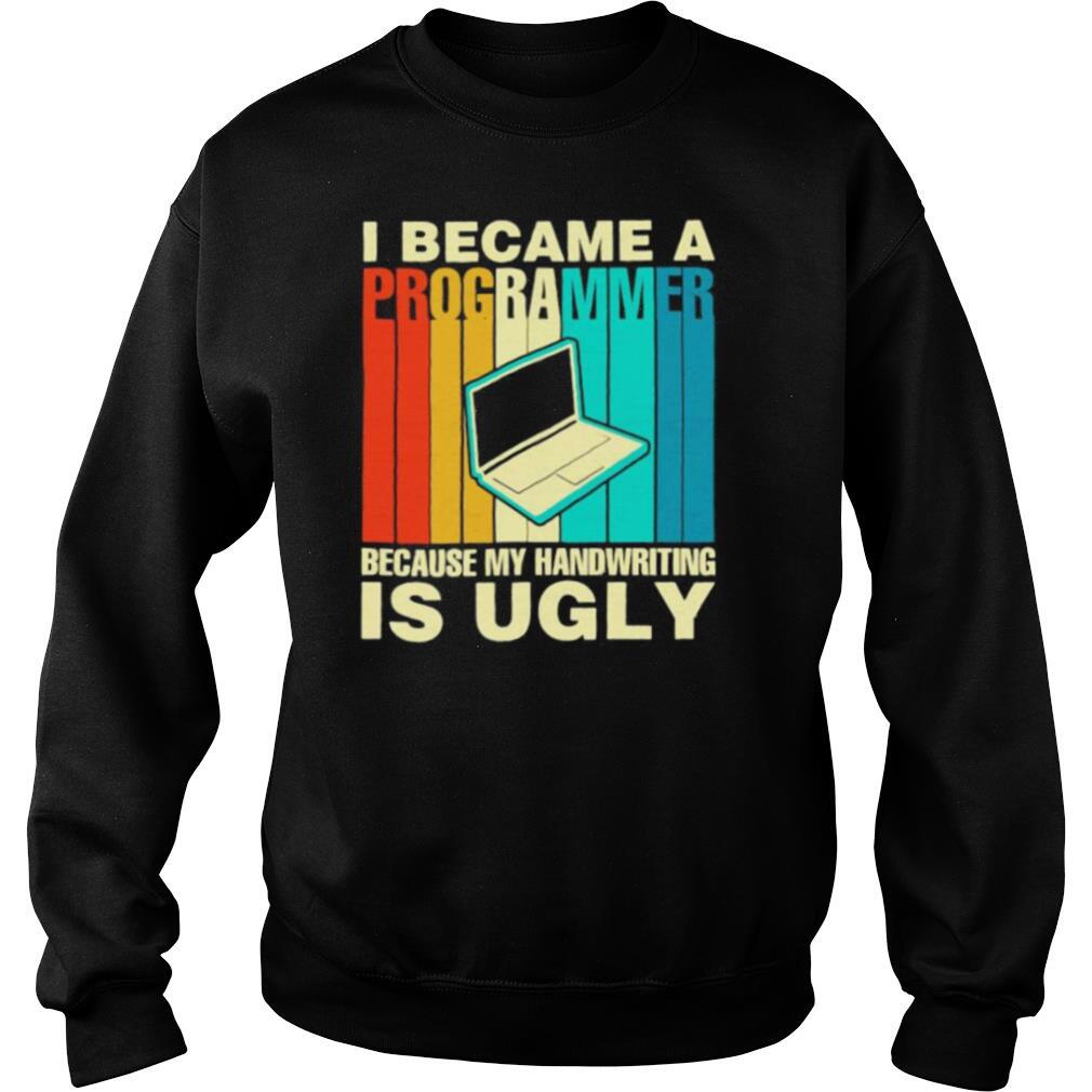 Computer I became a programmer because my handwriting is ugly vintage retro shirt