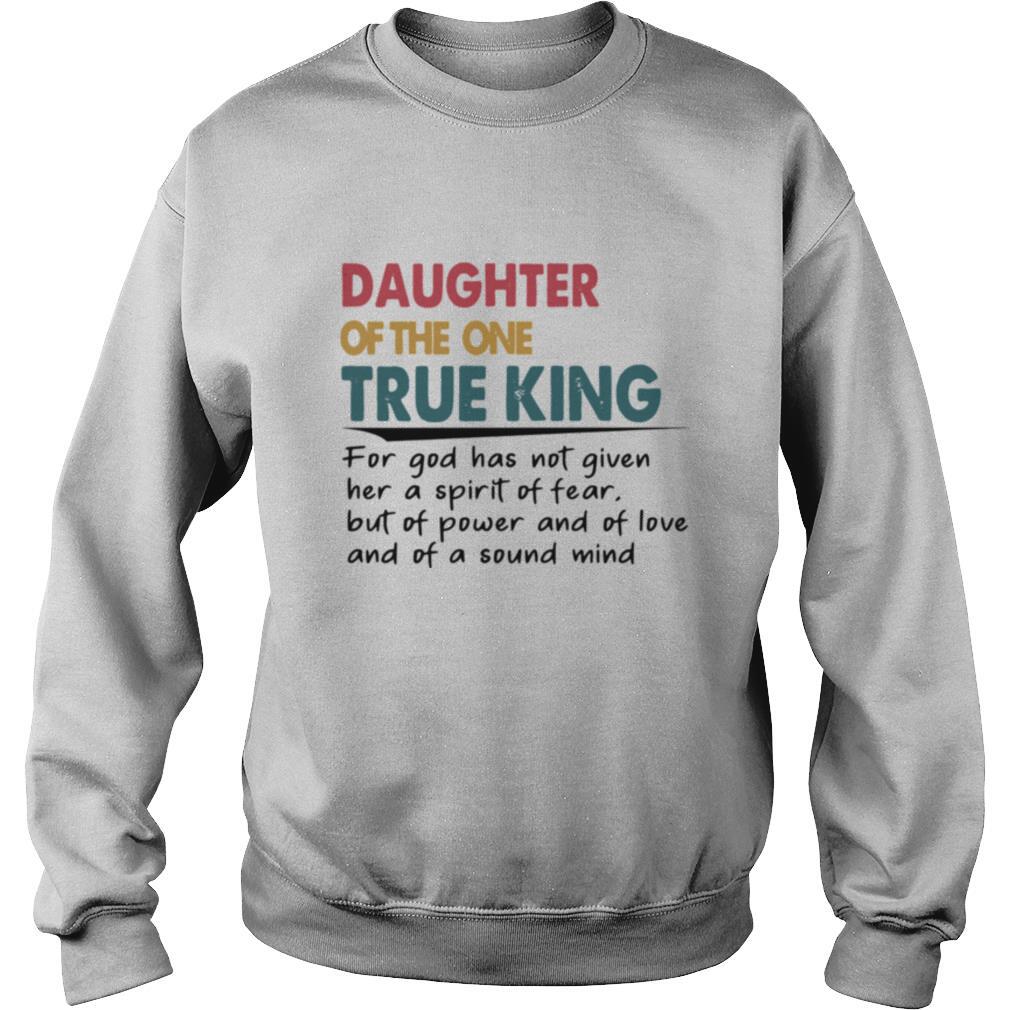 Daughter Of The One True King For God Has Not Given Her A Spirit shirt