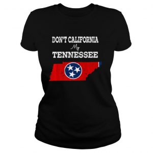 Don’t California My Tennessee Vintage shirt