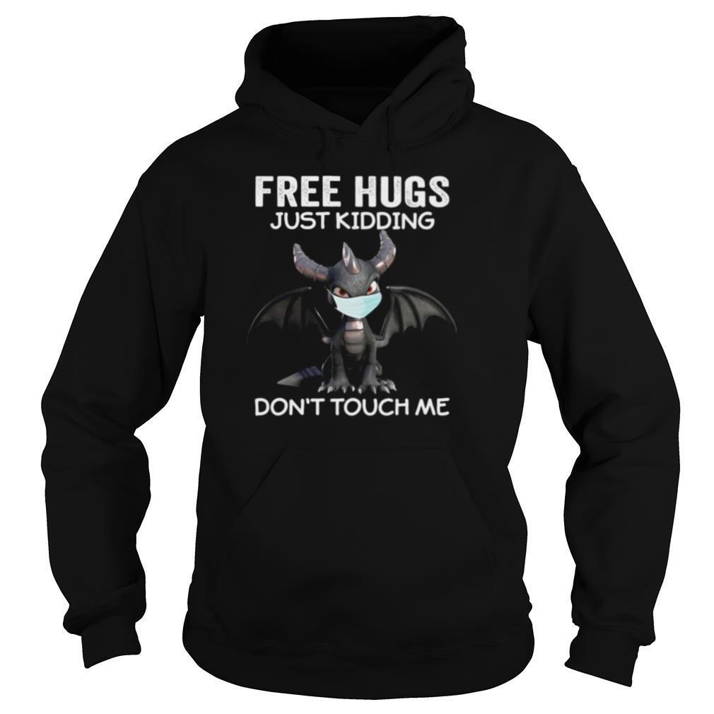 Dragon mask free hugs just kidding don’t touch me shirt