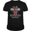 God First Family Second Then Nebraska Huskers Football shirt
