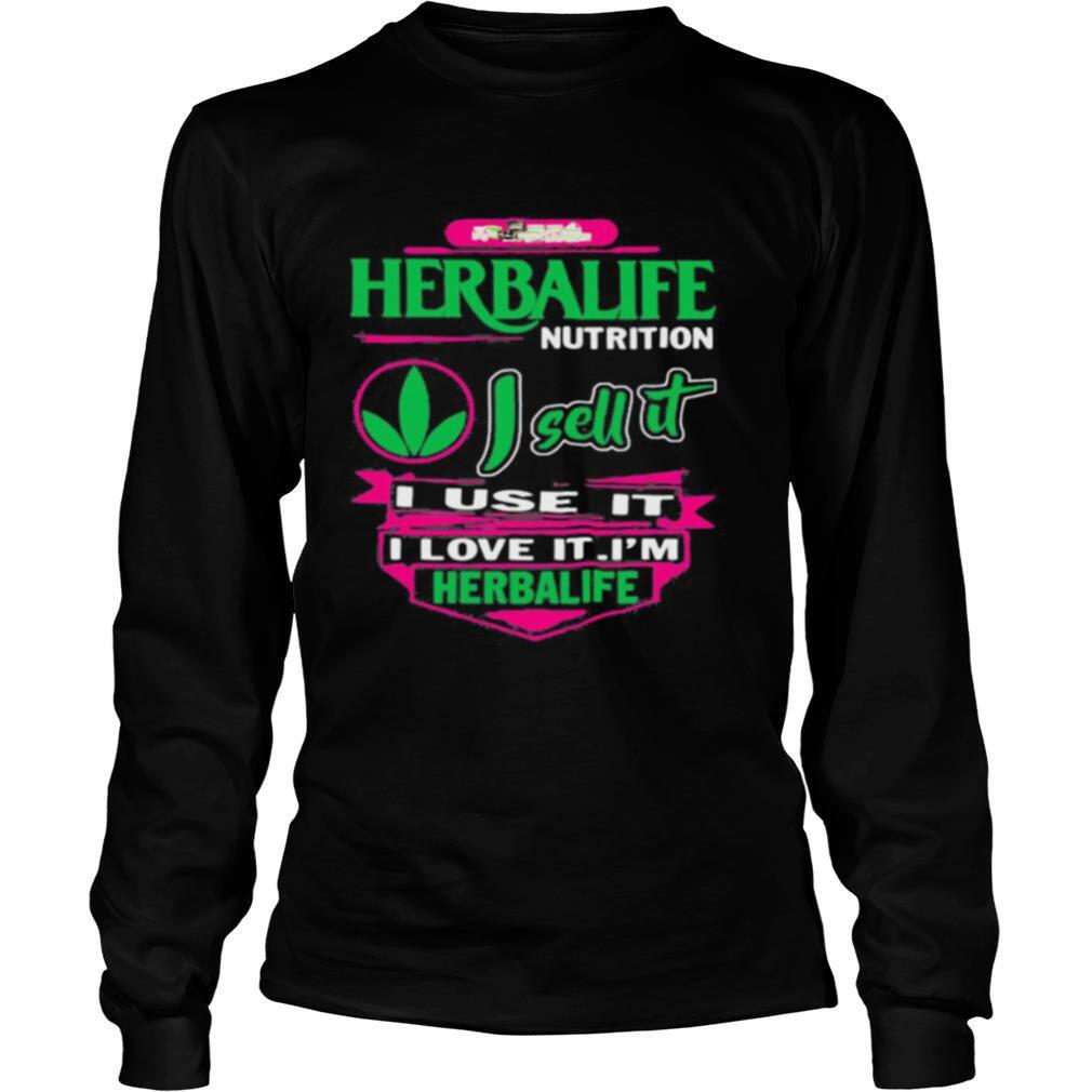 Herbalife nutrition i sell it i use i love it i am a herbalife nutrition shirt