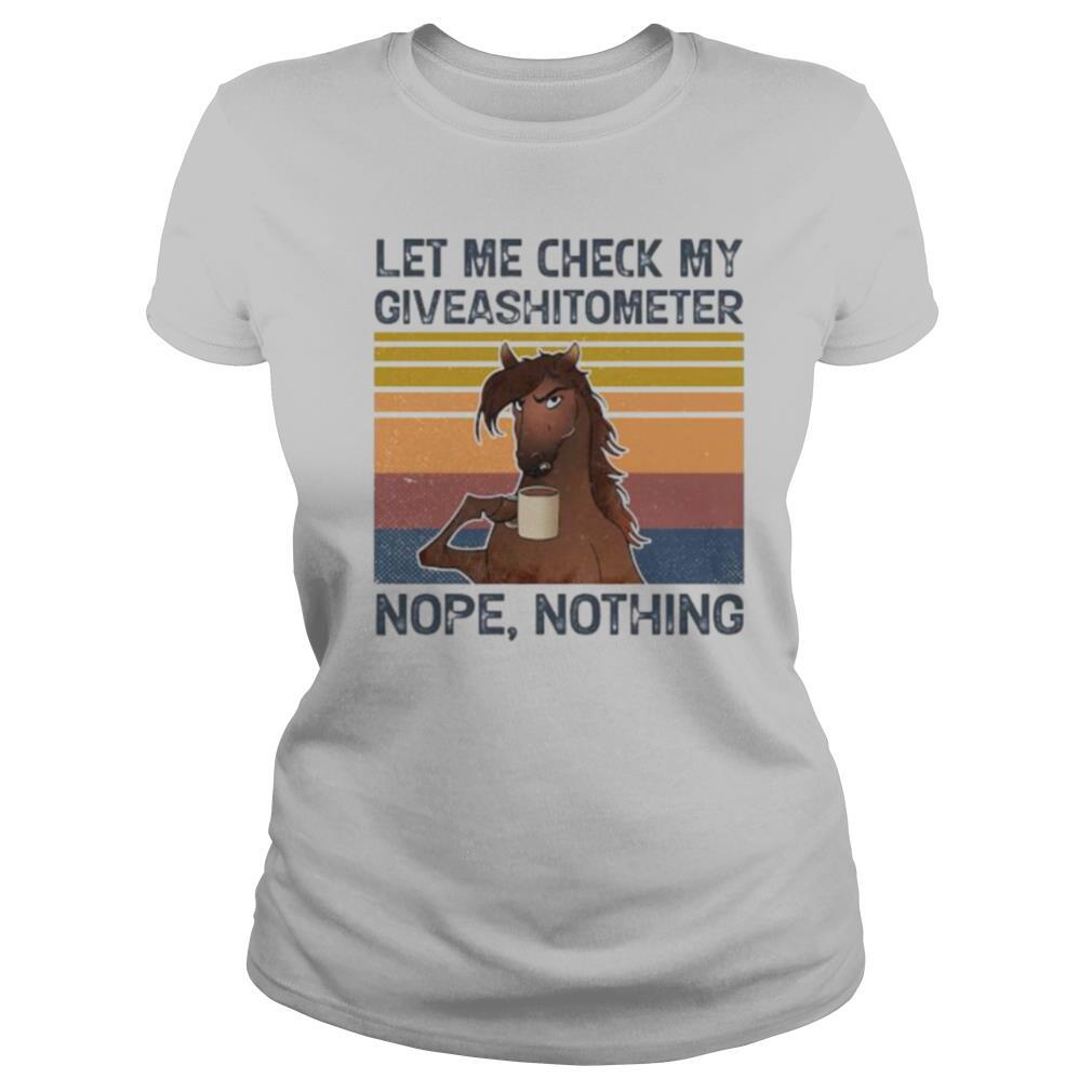 Horse Let me check my giveashitometer nope nothing vintage retro shirt