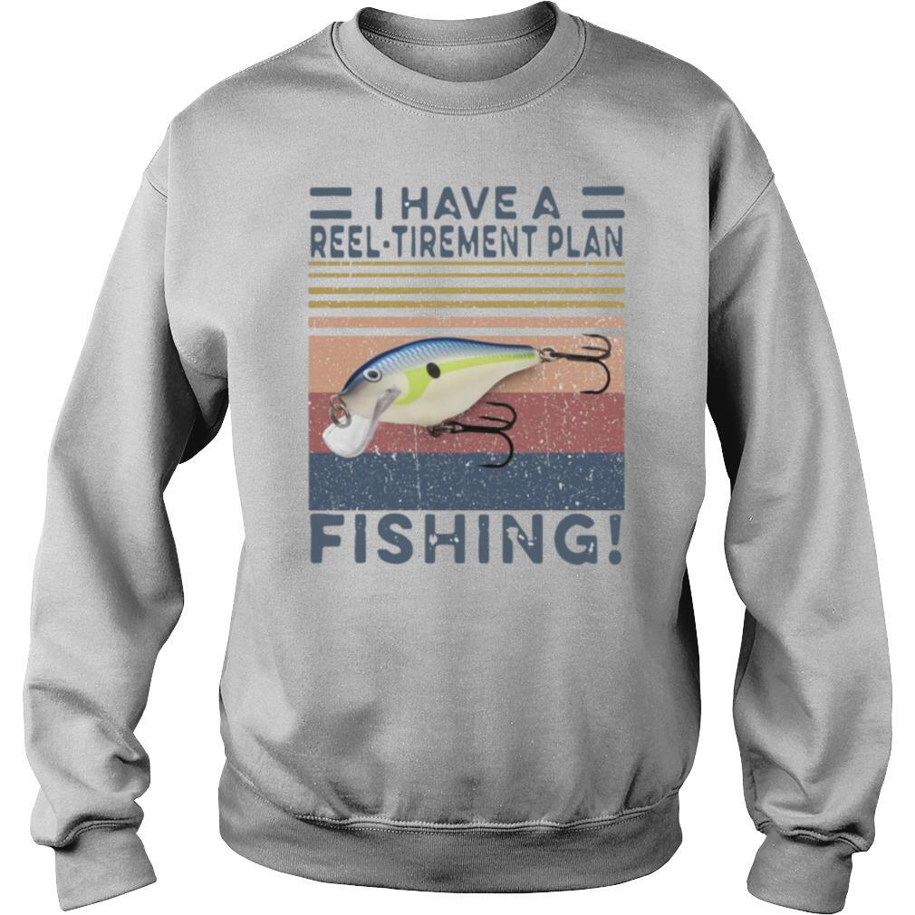 I Have A Reel Tirement Plan Fishing Vintage shirt