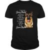 I Know I’m Just A German Shepherd But If You Feel Sad I’ll Be Your Smile shirt
