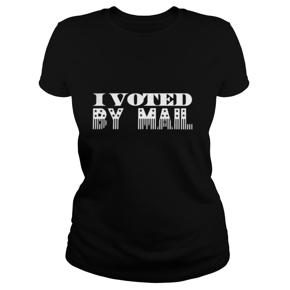 I Voted By Mail shirt