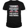 If Trump Is Not Your President Move POTUS Election 2020 shirt