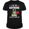 Im The Boyfriend Of A Belgian Girl Nothing Scares Me shirt