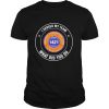 Laborers international union of north america i served my team what did you so shirt